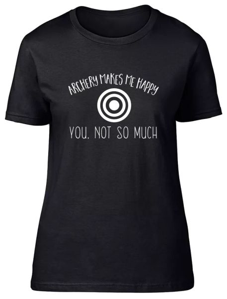 

archery makes me happy, you not so much fitted womens ladies t shirt, White;black