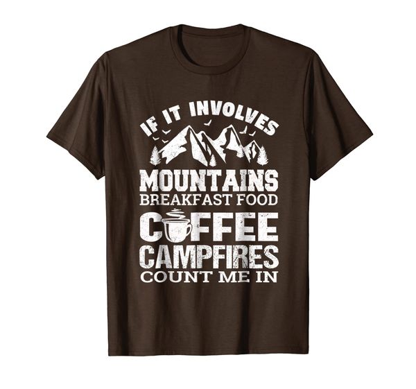 

If It Involves Mountains Breakfast Food Coffee Or Campfires, Mainly pictures