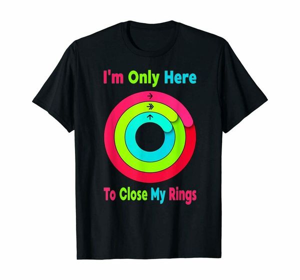 

i'm only here to close my ring healthy quote funny black t-shirt s-6xl, White;black