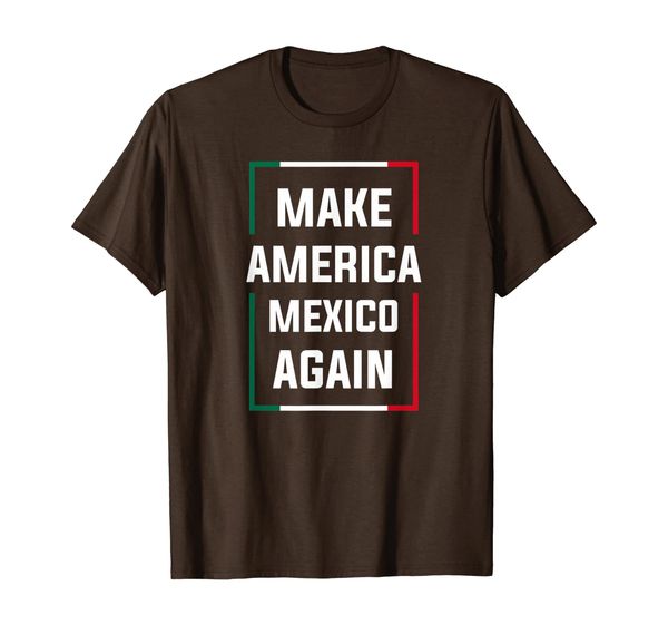 

make america mexico again political slogan t-shirt, White;black
