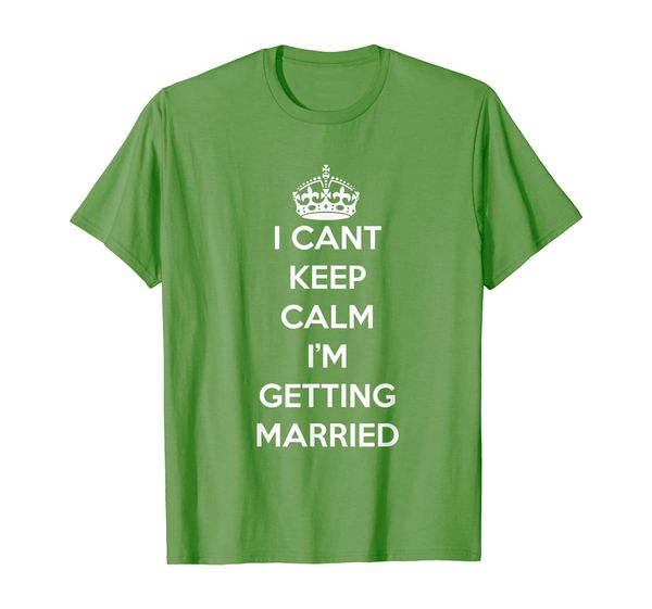 

i can't keep calm i'm getting married pride gift t-shirt, White;black