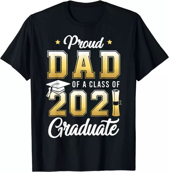 

proud dad of a class of 2021 graduate school gift t-shirt, White;black