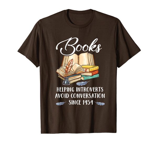 

books helping introverts avoid conversation since 1454 shirt, White;black