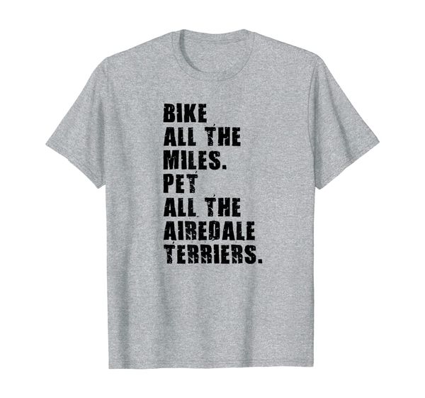 

bike all the miles pet all the airedale terriers adb134b t-shirt, White;black