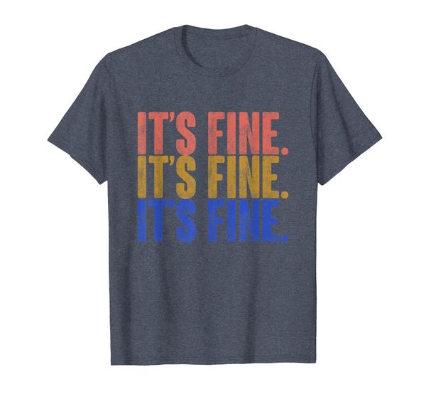 

classic retro vintage it's fine funny tshirt gift idea shirt, White;black
