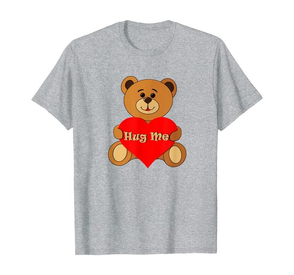 

Teddy Bear,Hug Me,Cute Gift for National Hugging Day T-Shirt, Mainly pictures