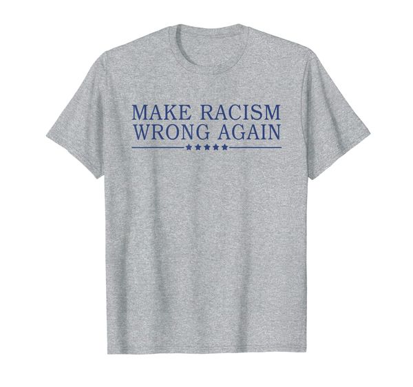 

Make Racism Wrong Again T-Shirt, Mainly pictures