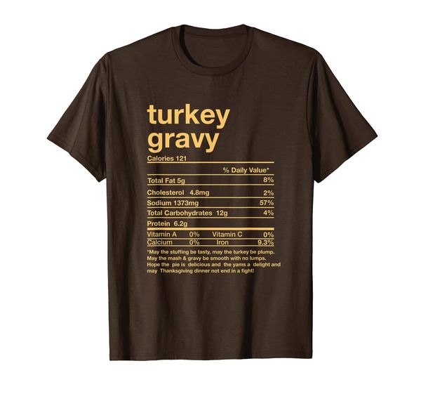 

Funny Turkey Gravy Nutrition Facts Thanksgiving Matching T-Shirt, Mainly pictures