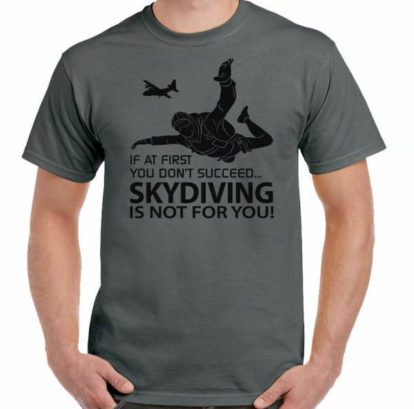 

skydiving t-shirt if first skydive man fun fall regiment, White;black