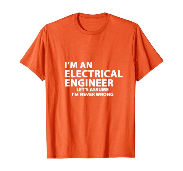 

i'm an electrical engineer - funny slogan shirt t-shirt, White;black