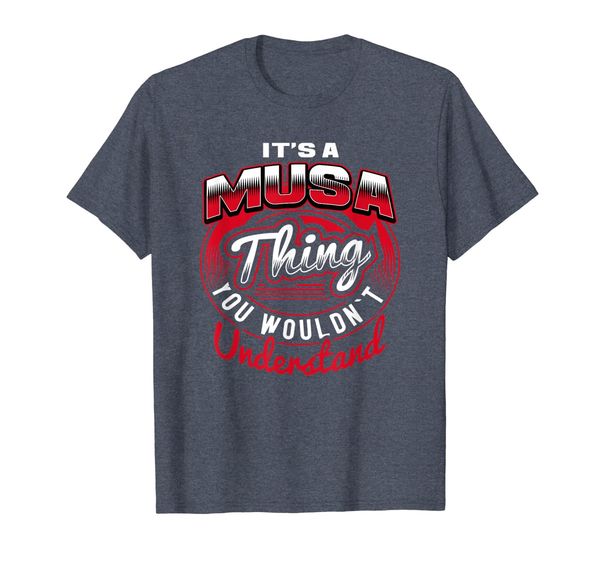 

It' A Musa Thing Funny Name Gift T-Shirts, Mainly pictures