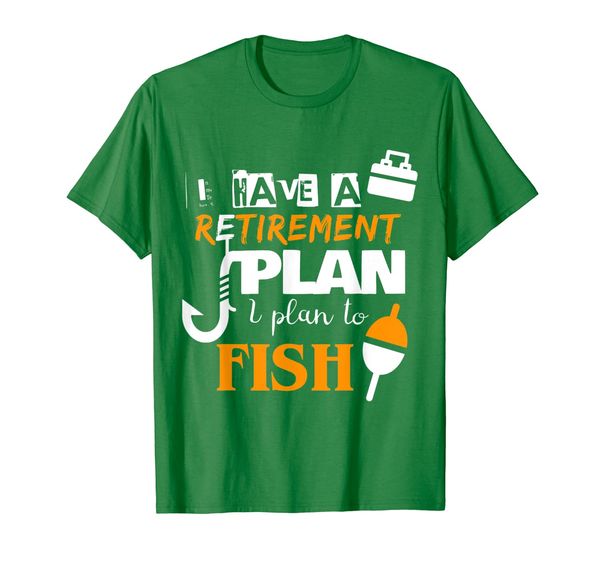 

Yes I Have A Retirement Plan I Plan To Fish Funny T-Shirt, Mainly pictures
