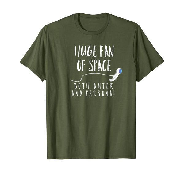 

huge fan of space both outer and personal funny gift tshirt, White;black