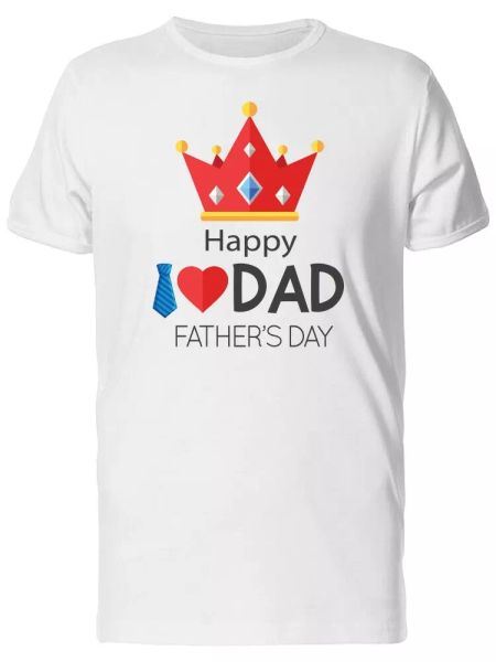 

i love dad happy fathers day men's tee -image by shutterstock, White;black