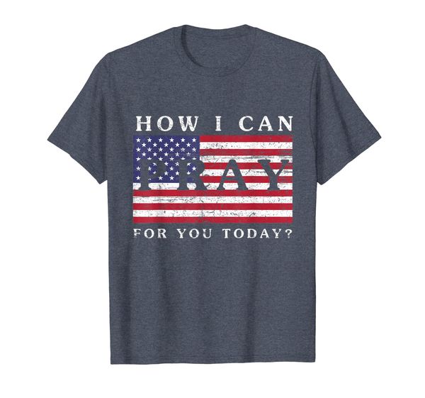 

Christian Prayer T Shirt How Can I Pray For You Today Gift, Mainly pictures