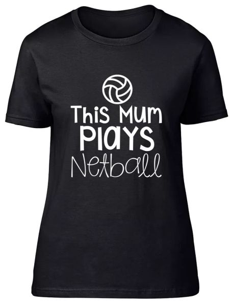 

This Mum Plays Netball Fitted Womens Ladies T Shirt, White;black