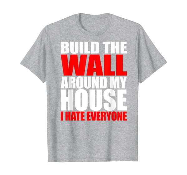 

build the wall around my house i hate everyone, White;black
