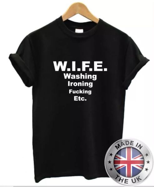 

Wife washing ironing F etc-funny men women married rude t-shirt, White;black