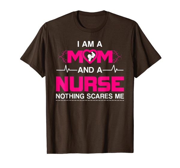 

I Am A Mom and A Nurse Nothing Scares Me Funny Nurse T shirt, Mainly pictures