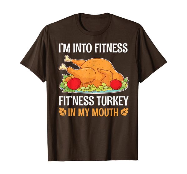 

i'm into fitness turkey in my mouth funny thanksgiving gym t-shirt, White;black