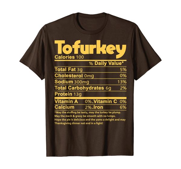 

tofurkey nutrition facts funny thanksgiving food gift t-shirt, White;black