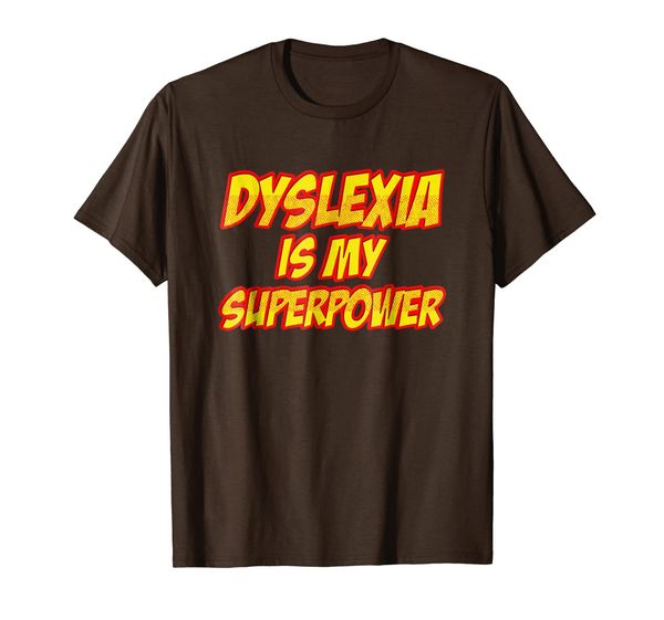 

dyslexia is my super power t-shirt proud dyslexic gift tee, White;black