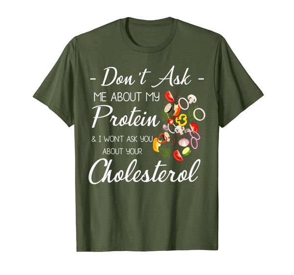 

Funny Vegan Protein Gift Tee Don't Ask Me About My Protein T-Shirt, Mainly pictures