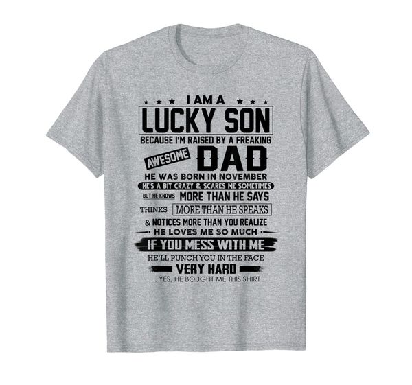 

i am a lucky son because i'm raised by a november dad, White;black