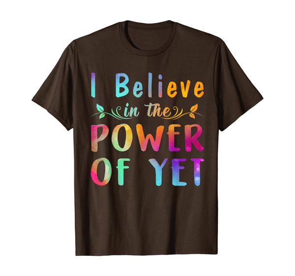 

i believe in the power of yet tshirt inspirational teacher, White;black