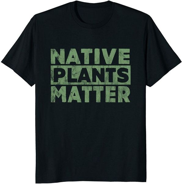 

native plants matter gardening tshirt, mothers day tshirt size m - 5xl, White;black