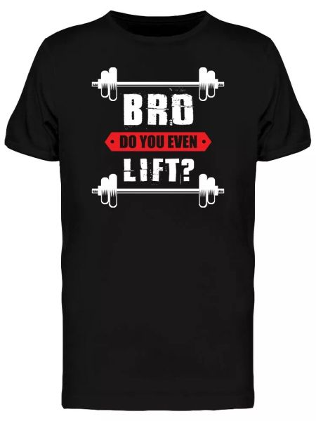 

Bro Do You Even Lift Tee Men's -Image by Shutterstock, White;black