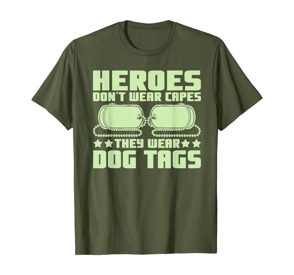 

Heroes Don't Wear Capes, They Wear Dog Tags T-Shirt T-Shirt, Mainly pictures
