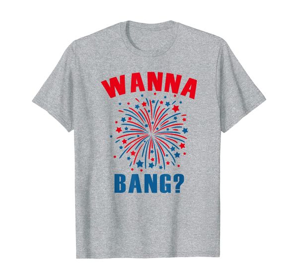 

wanna bang firework t-shirt usa 4th of july america tee t-shirt, White;black