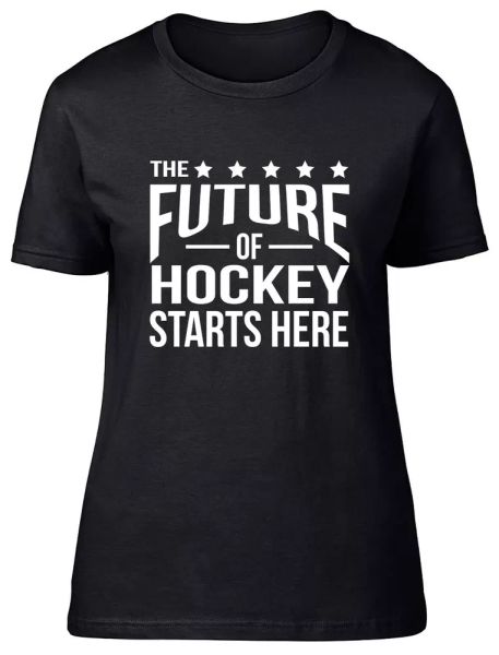 

The future of Hockey Starts Here Fitted Womens Ladies T Shirt, White;black