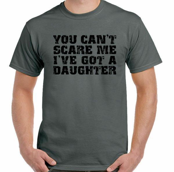 

girl t-shirt you cannot scare me i have got a men funny fathers dad, White;black