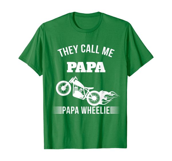 

Mens Motorcycle Papa T-Shirt - They Call Me Papa, Papa Wheelie, Mainly pictures