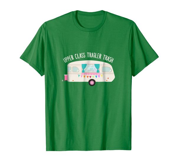 

UPPER CLASS TRAILER TRASH T-Shirt funny rv camping tee, Mainly pictures