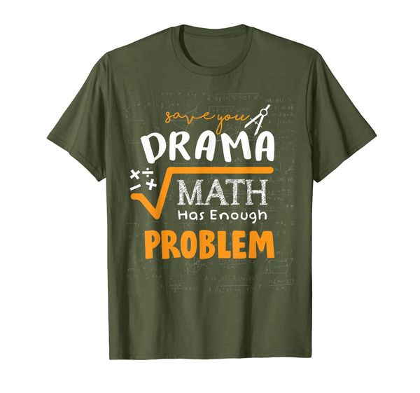 

Save your Drama Math has problems Tshirt Math Teacher Gifts, Mainly pictures