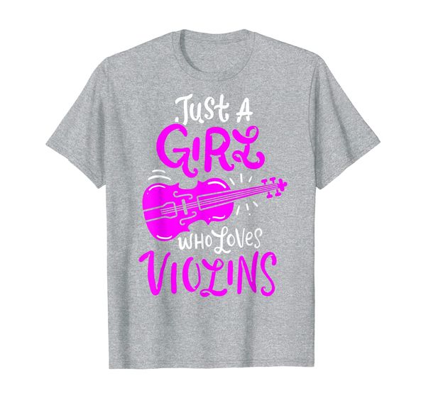 

Violin For Girls Just A Girl Who Loves Violins Instrument T-Shirt, Mainly pictures