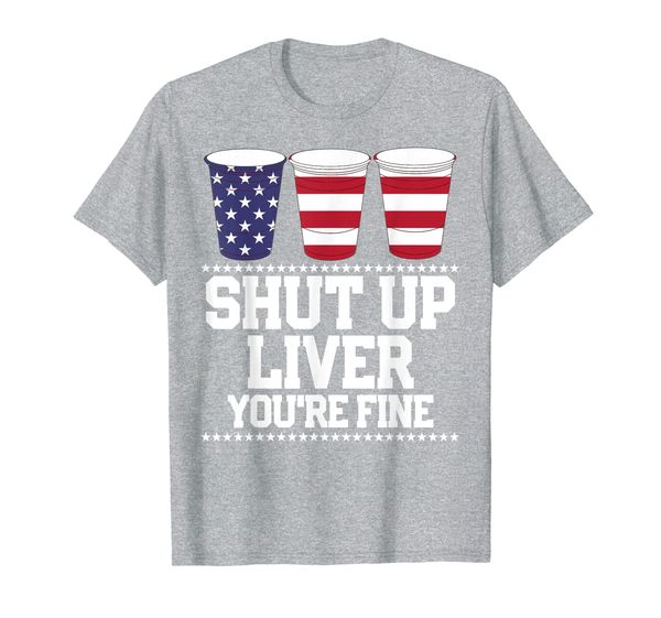 

shut up liver you're fine 4th of july beer drinking drunk t-shirt, White;black