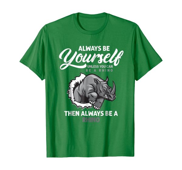 

funny always be yourself unless you can be a rhino t-shirt, White;black