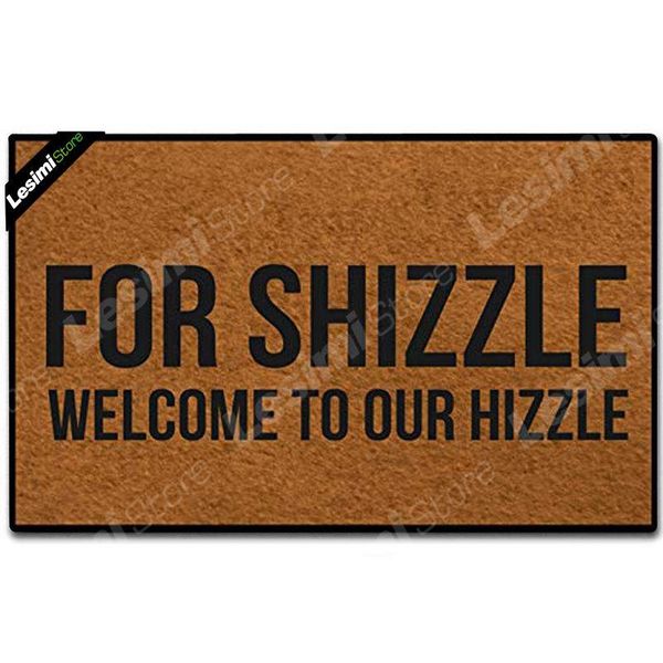 

cushion/decorative pillow doormat entrance mat funny for shizzle welcome to our hizzle indoor outdoor decoration door rubber pad 18x30 inch