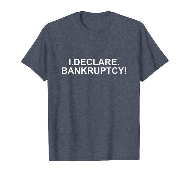 

i. declare. bankruptcy t-shirt, White;black
