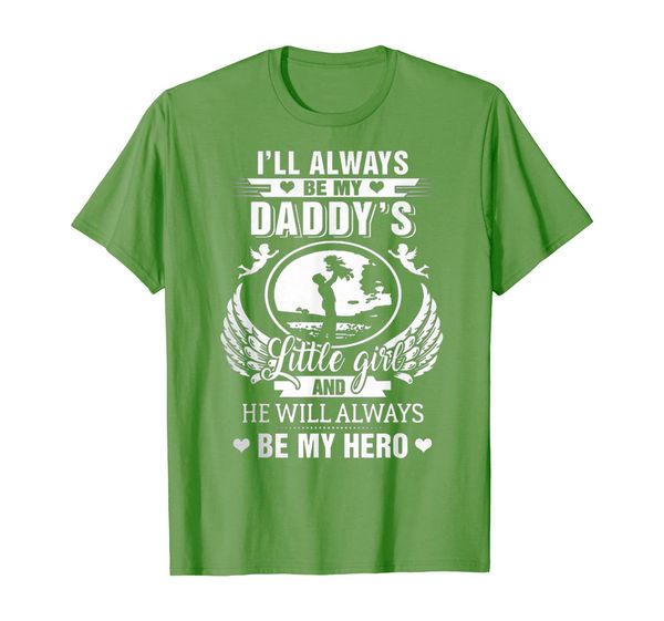 

I'll Always Be My Daddy' Little Girl And He'll My Hero Tee, Mainly pictures