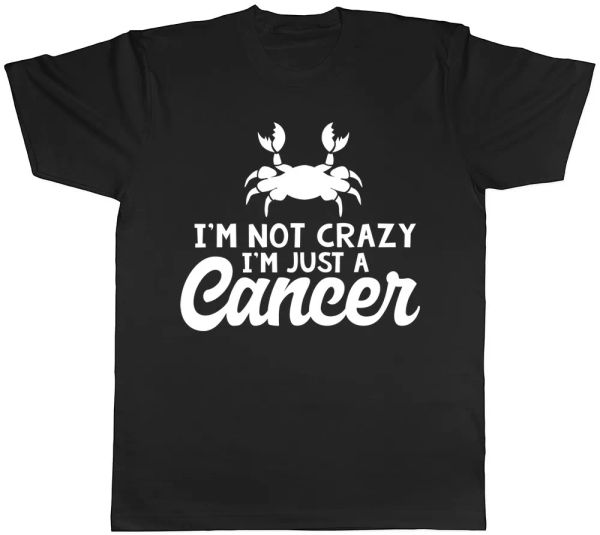 

i'm not crazy i'm just a cancer mens womens ladies t-shirt, White;black