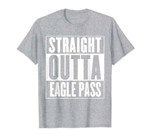 

Straight Outta Eagle Pass T-Shirt, Mainly pictures