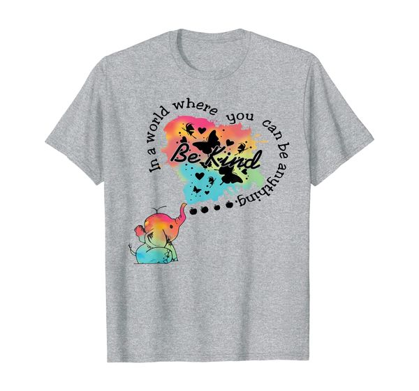 

in a world where you can be anything be kind elephant shirt, White;black