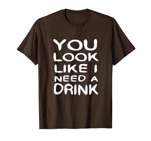 

beer shirt you look like i need a beer oktoberfest shirt t-shirt, White;black