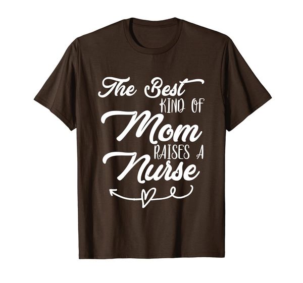 

the kind of mom raises a nurse shirt proud mother tee, White;black