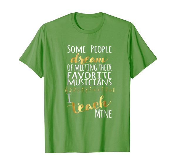 

music teacher shirt some people dream musicians i teach mine, White;black